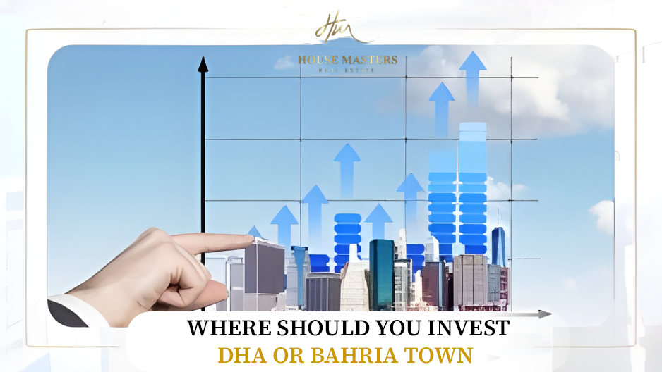 Where Should You Invest: DHA or Bahria Town?