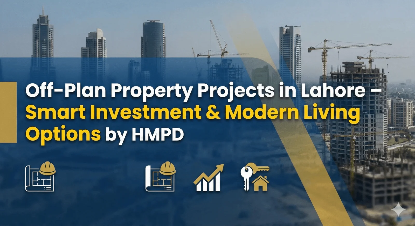 Off-Plan Property Projects in Lahore - Smart Investment & Modern Living Options by HMPD